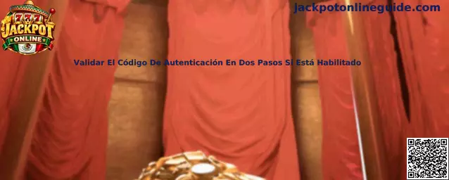 Validar el código de autenticación en dos pasos si está habilitado
