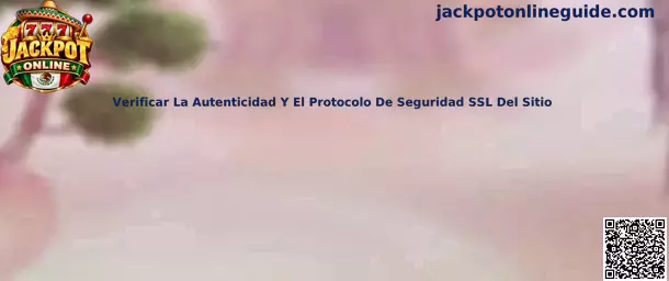 Verificar la autenticidad y el protocolo de seguridad SSL del sitio en Jackpot Online