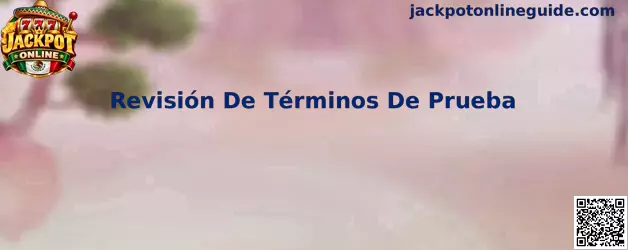 Revisión De Términos De Prueba en Jackpot Online