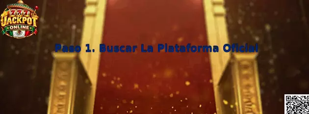 Paso 1 Buscar La Plataforma Oficial en Jackpot Online