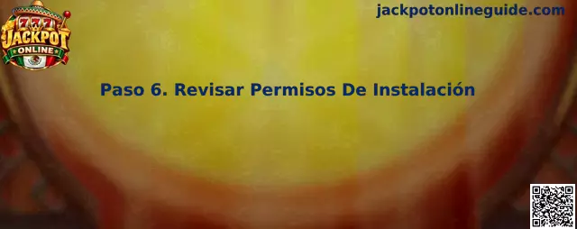Guía de Jackpot Online para revisar permisos de instalación y proteger un dispositivo móvil