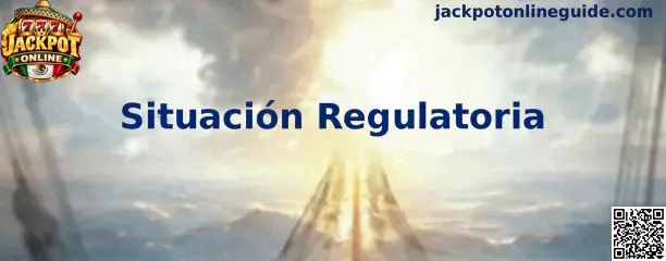 Situación Regulatoria de Jackpot Online