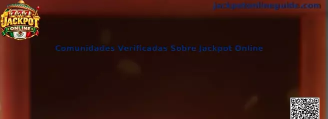 Comunidades Verificadas Sobre Jackpot Online