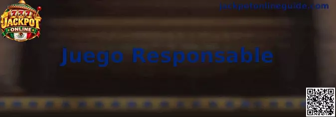 Información de Juego Responsable de Jackpot Online