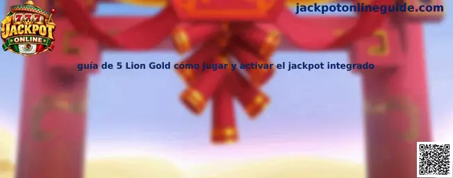 Imagen ilustrativa de la guía de 5 Lions Gold sobre símbolos, carretes y jackpot integrado