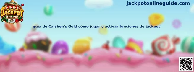 Imagen ilustrativa de la guía de Caishen's Gold, una tragamonedas con rodillos y funciones de jackpot