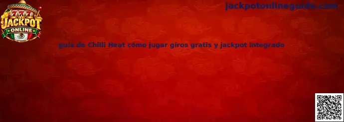 Imagen ilustrativa de Chilli Heat para aprender sobre rodillos, símbolos, giros gratis y jackpot integrado