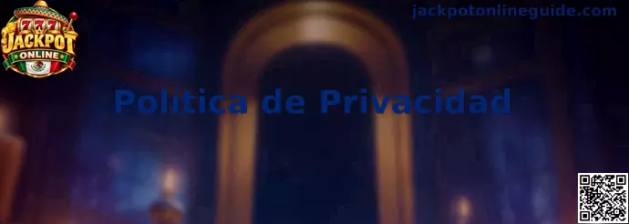 Información sobre política de privacidad de Jackpot Online
